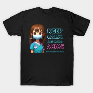 Cute Nurse Keep Calm and Watch Anime T-Shirt